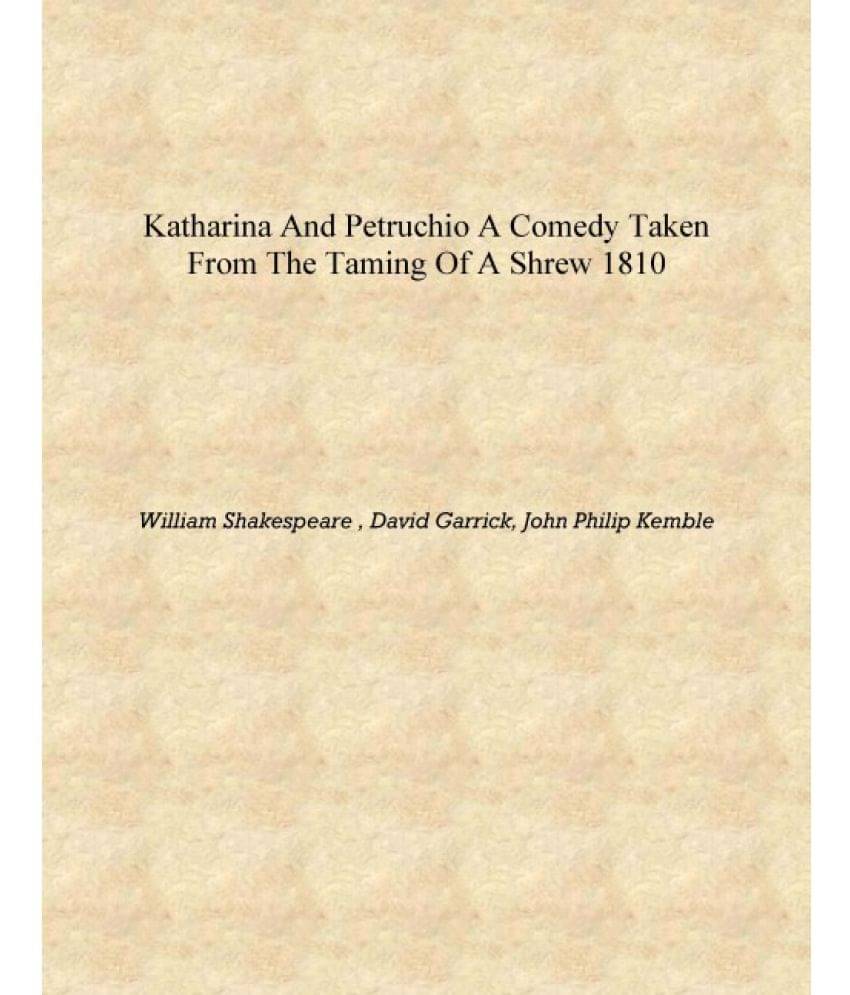     			Katharina and Petruchio A Comedy Taken from the Taming of a Shrew 1810 [Hardcover]