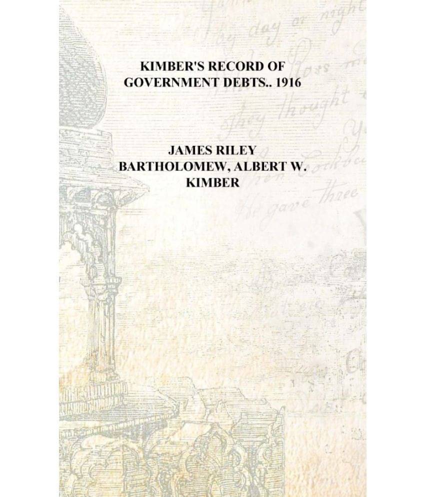     			Kimber's record of government debts.. 1916 [Hardcover]