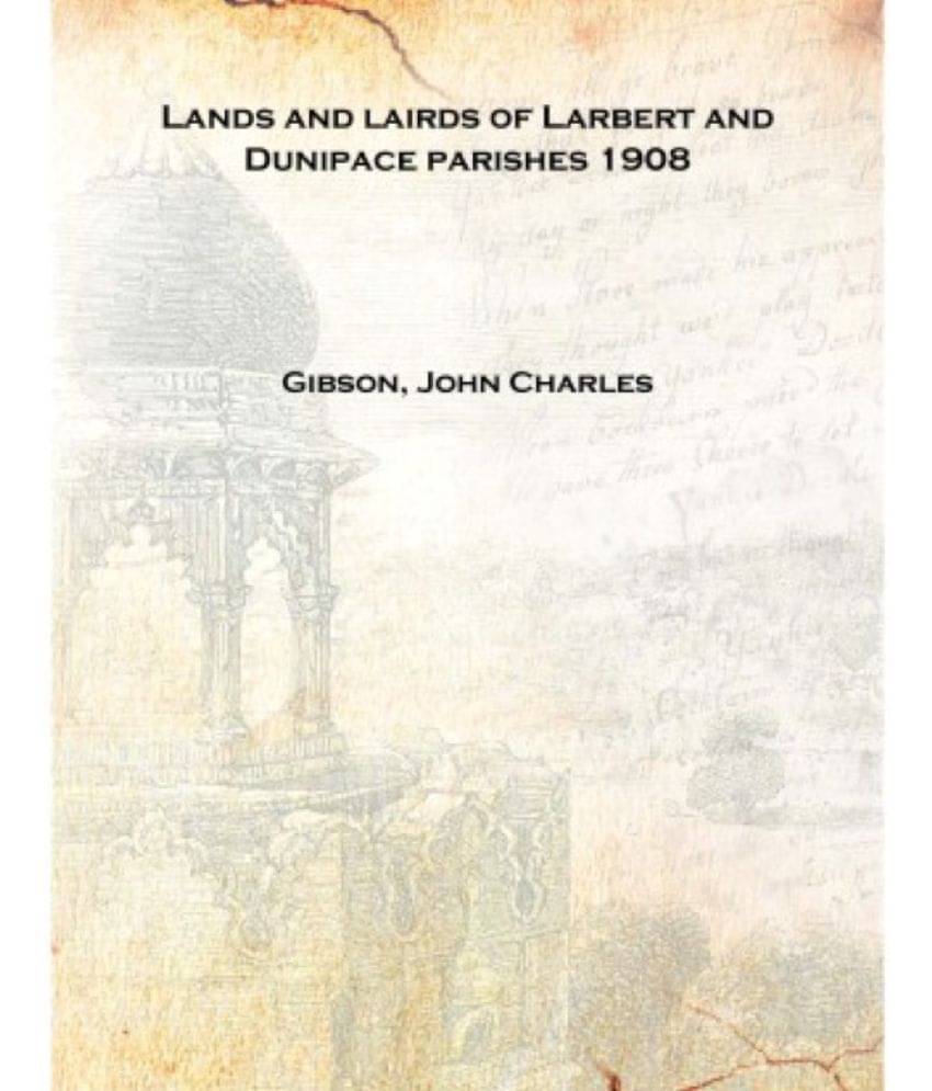     			Lands and lairds of Larbert and Dunipace parishes 1908 [Hardcover]