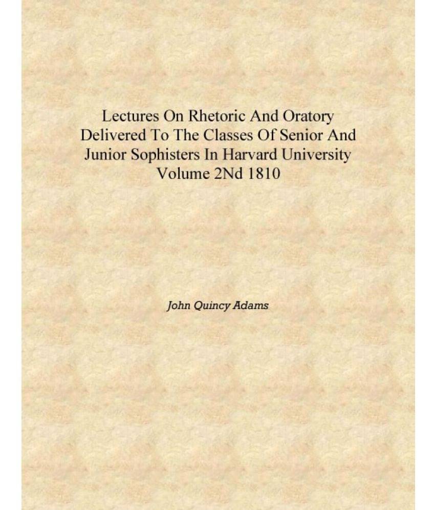     			Lectures on rhetoric and oratory delivered to the classes of senior and junior sophisters in Harvard University Volume 2nd 181..