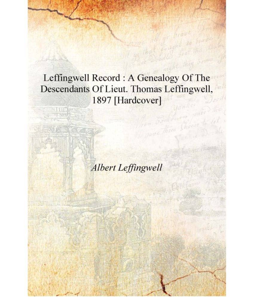     			Leffingwell record : a genealogy of the descendants of Lieut. Thomas Leffingwell, 1897 [Hardcover]