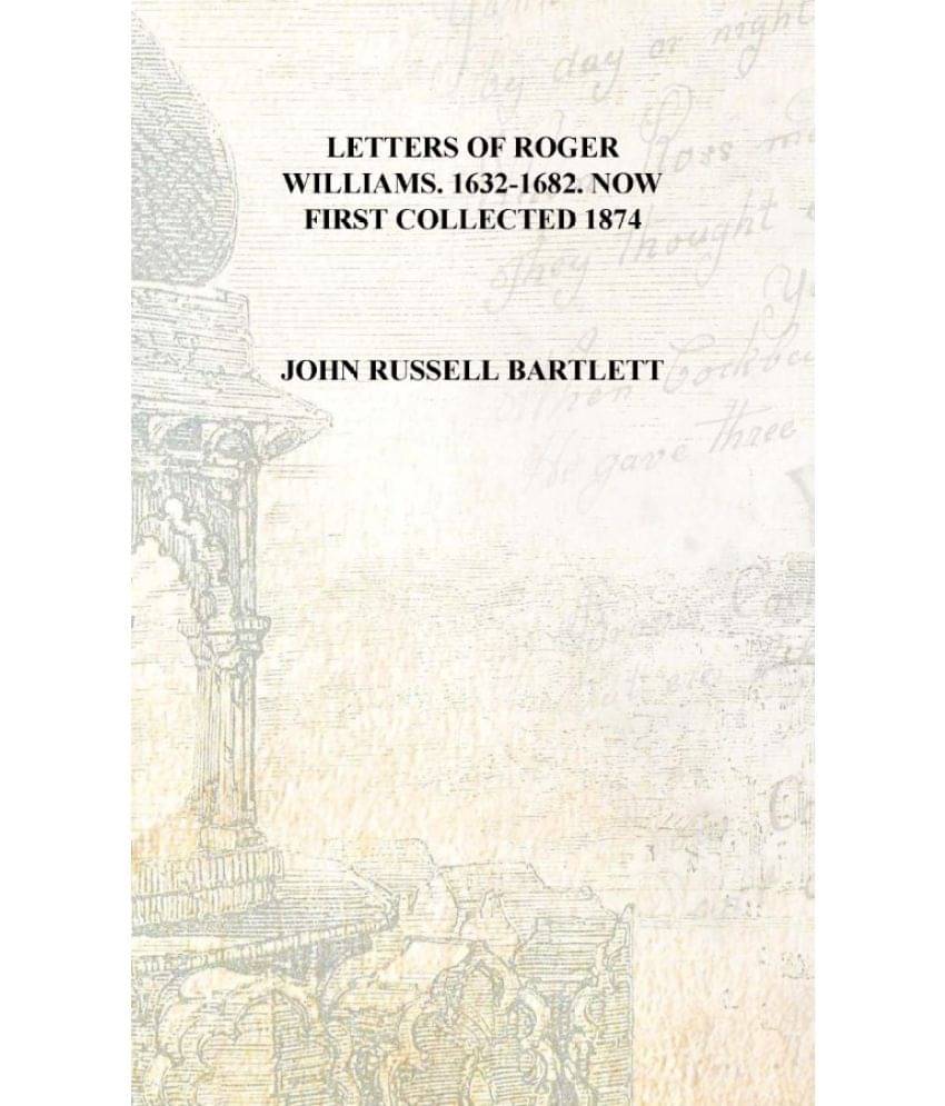     			Letters of Roger Williams. 1632-1682. Now first collected 1874 [Hardcover]