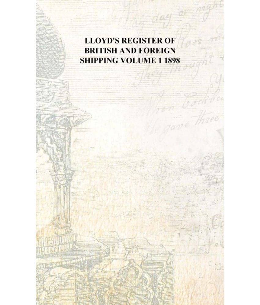    			Lloyd's register of British and foreign shipping Volume 1 1898 [Hardcover]