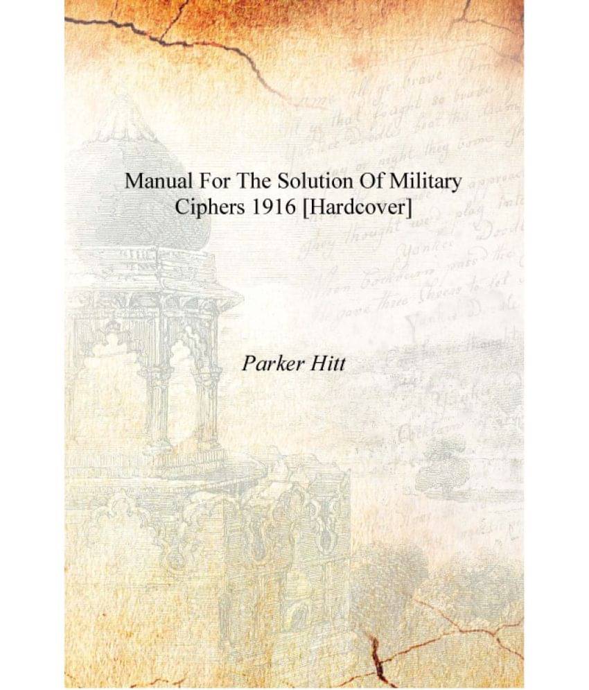     			Manual for the solution of military ciphers 1916 [Hardcover]