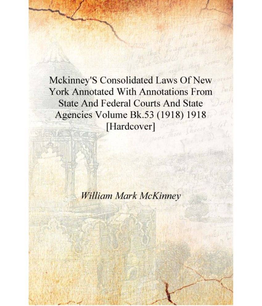     			McKinney's Consolidated laws of New York annotated with annotations from state and federal courts and state agencies Volume Bk..