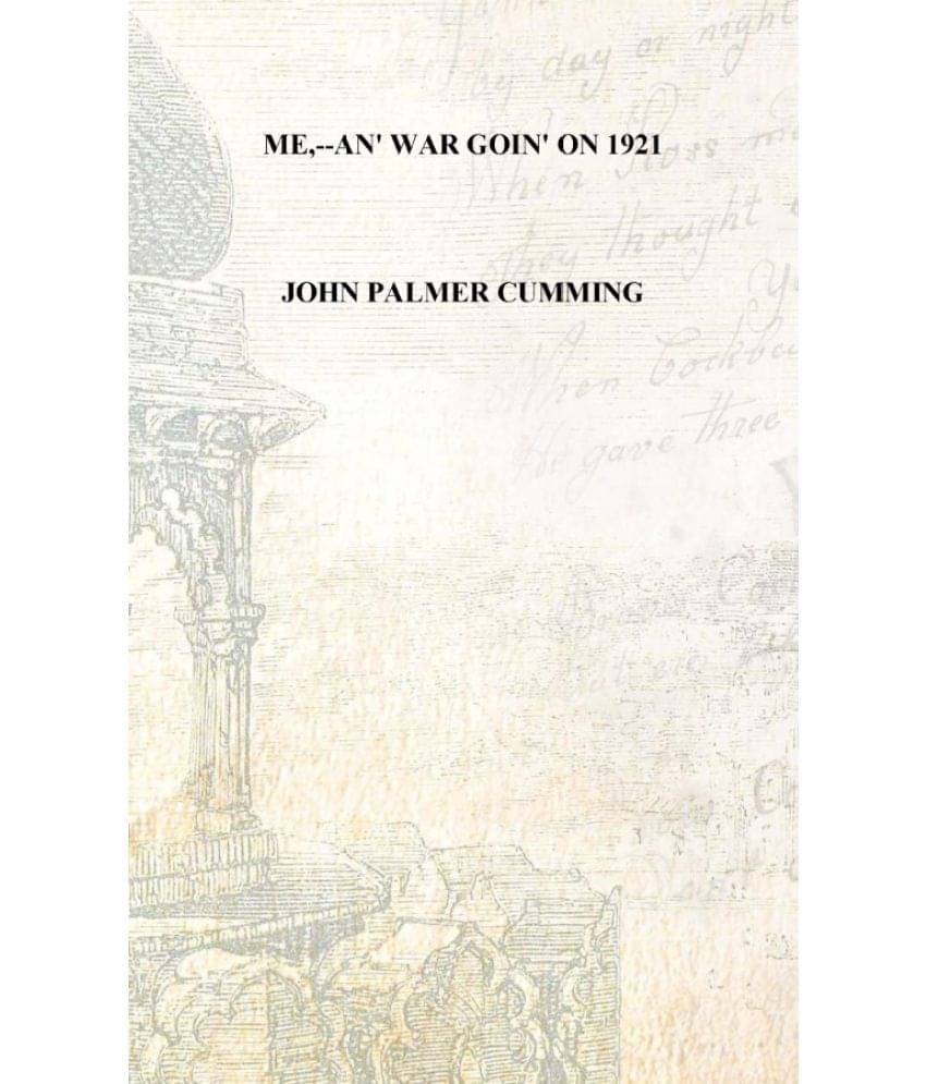     			Me,--an' war goin' on 1921 [Hardcover]