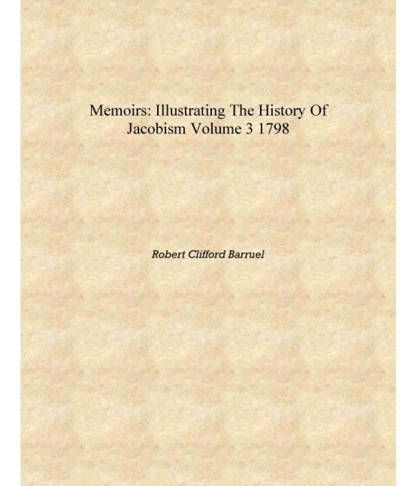     			Memoirs: Illustrating the History of Jacobism Volume 3 1798 [Hardcover]