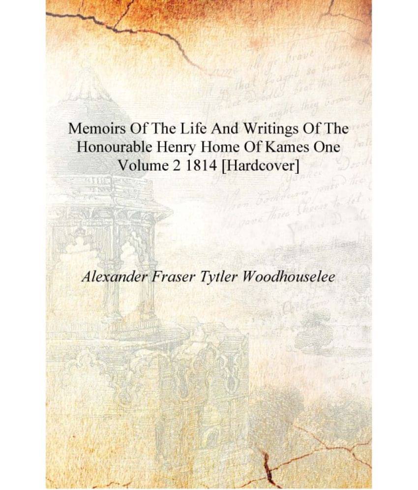     			Memoirs of the life and writings of the Honourable Henry Home of Kames one Volume 2 1814 [Hardcover]