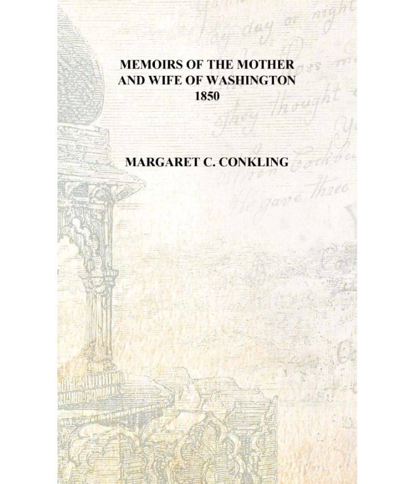     			Memoirs of the mother and wife of Washington 1850 [Hardcover]