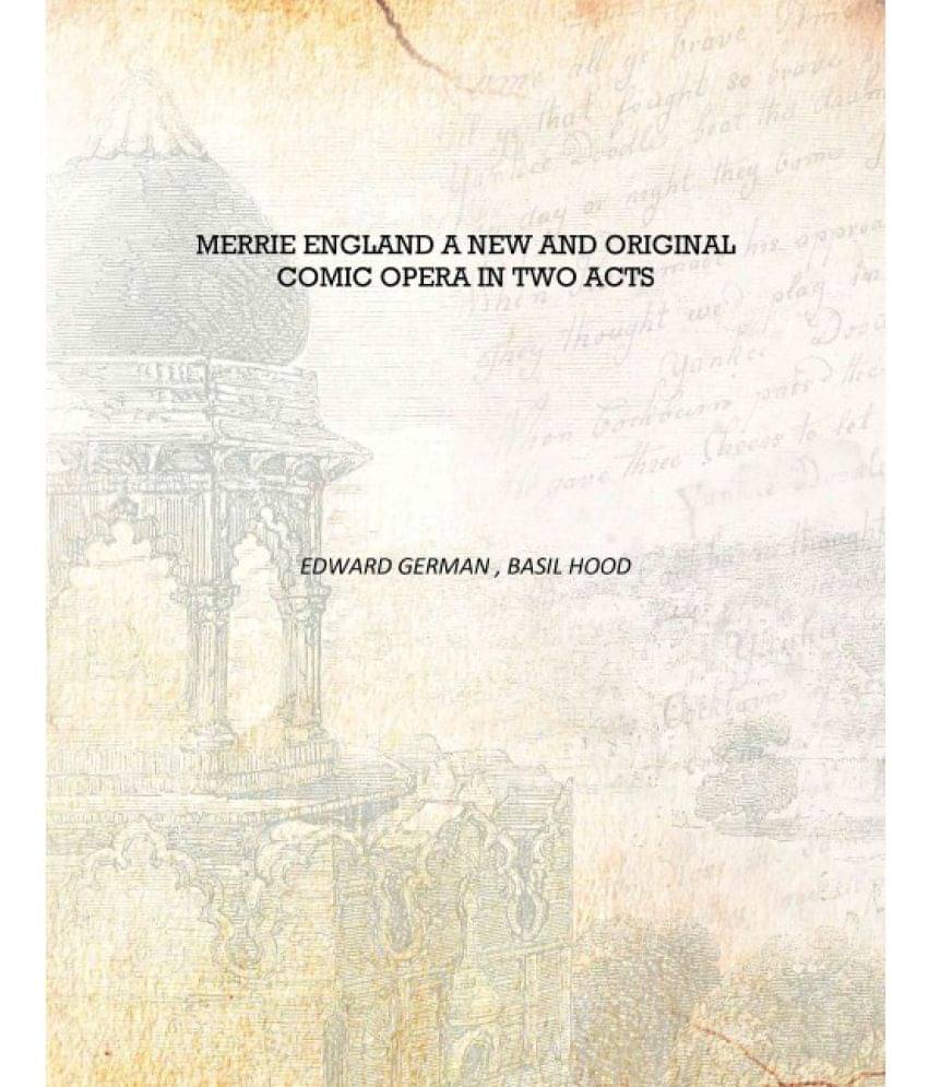     			Merrie England a new and original comic opera in two acts [Hardcover]