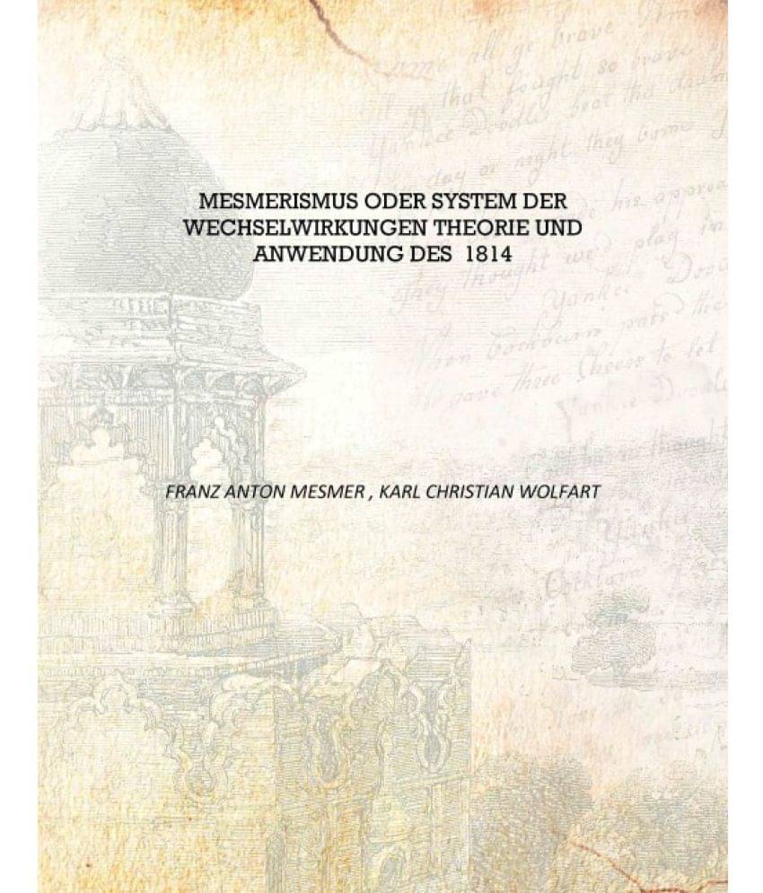     			Mesmerismus oder System der Wechselwirkungen Theorie und Anwendung des 1814 [Hardcover]