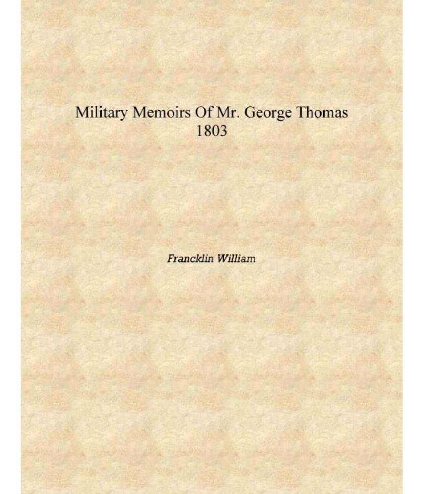    			Military Memoirs of Mr. George Thomas 1803 [Hardcover]