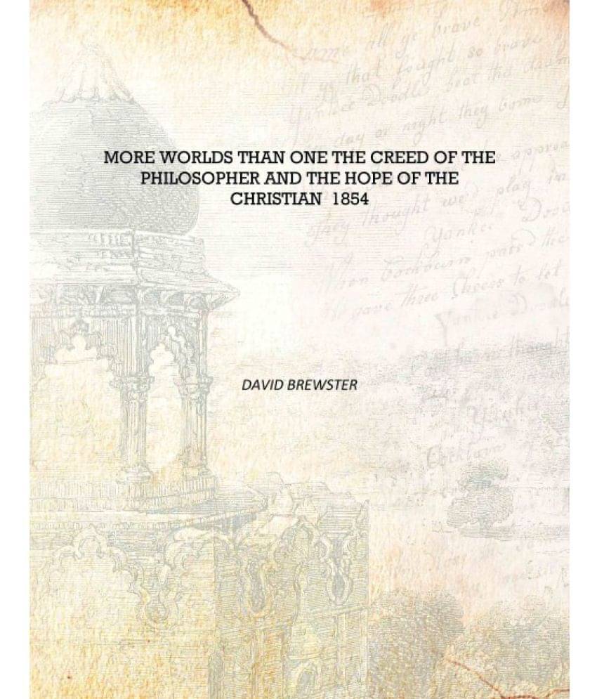     			More worlds than one the creed of the philosopher and the hope of the Christian 1854 [Hardcover]