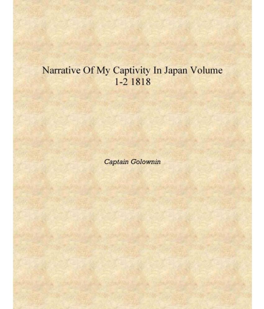     			Narrative Of My Captivity In Japan Volume 1-2 1818 [Hardcover]