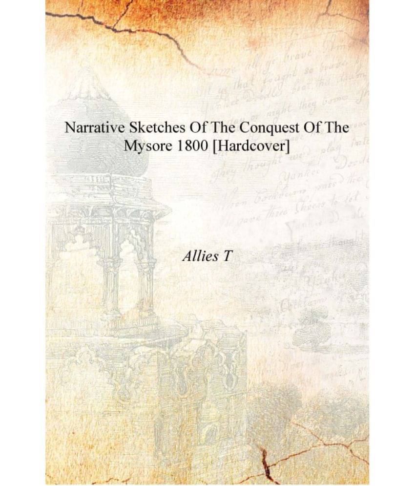    			Narrative Sketches Of The Conquest Of the Mysore 1800 [Hardcover]