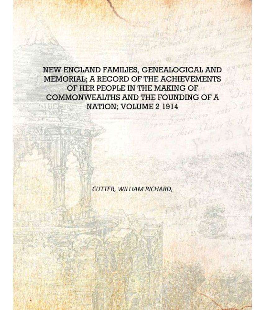     			New England families, genealogical and memorial; a record of the achievements of her people in the making of commonwealths and..