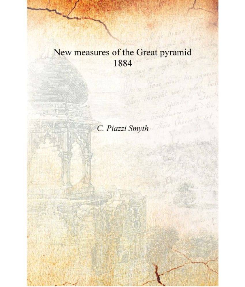     			New measures of the Great pyramid 1884 [Hardcover]