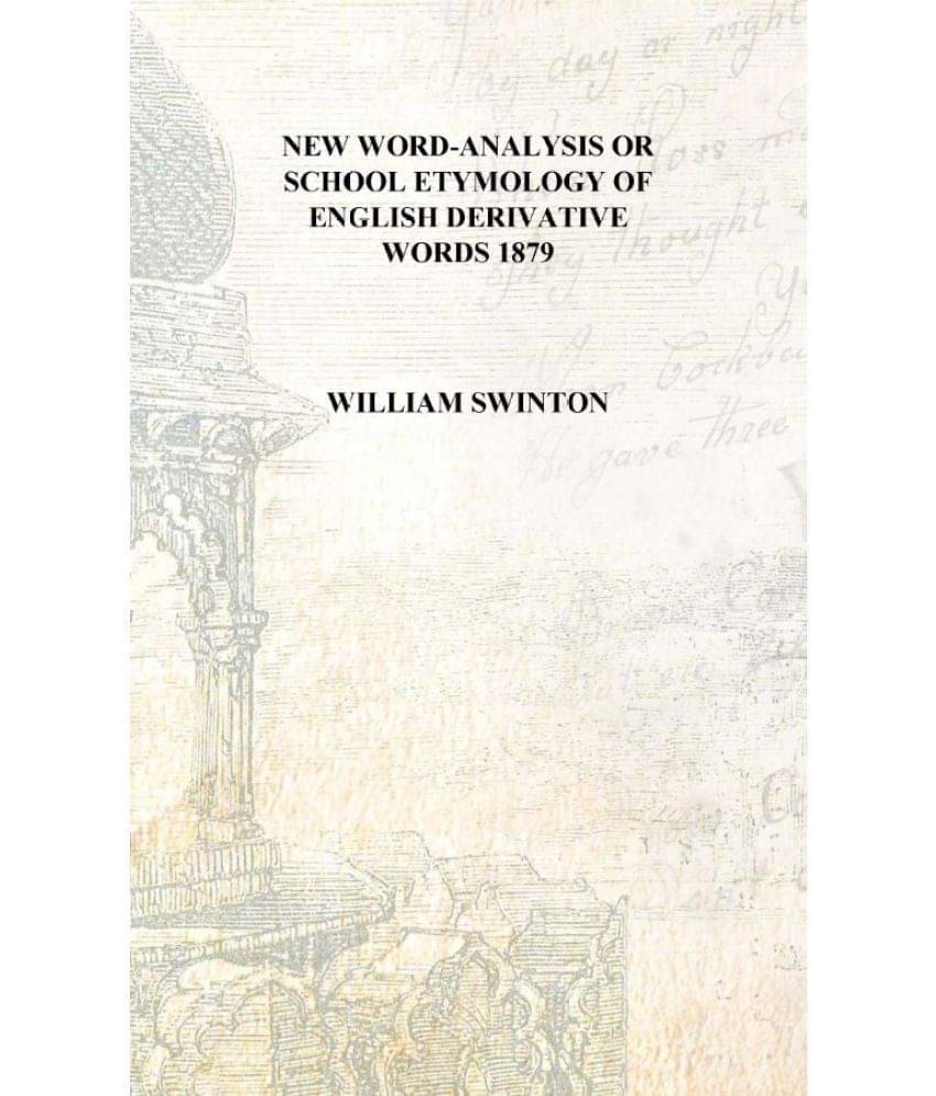     			New word-analysis or School etymology of English derivative words 1879 [Hardcover]