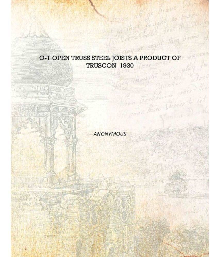     			O-T open truss steel joists a product of Truscon 1930 [Hardcover]