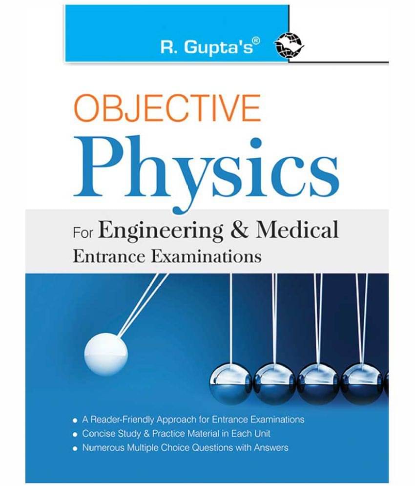 Objective Physics: for Engineering and Medical Entrance Examinations Objective Physics: for Engineering and Medical Entrance Examinations