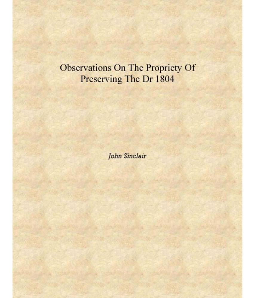     			Observations on the propriety of preserving the dr 1804 [Hardcover]