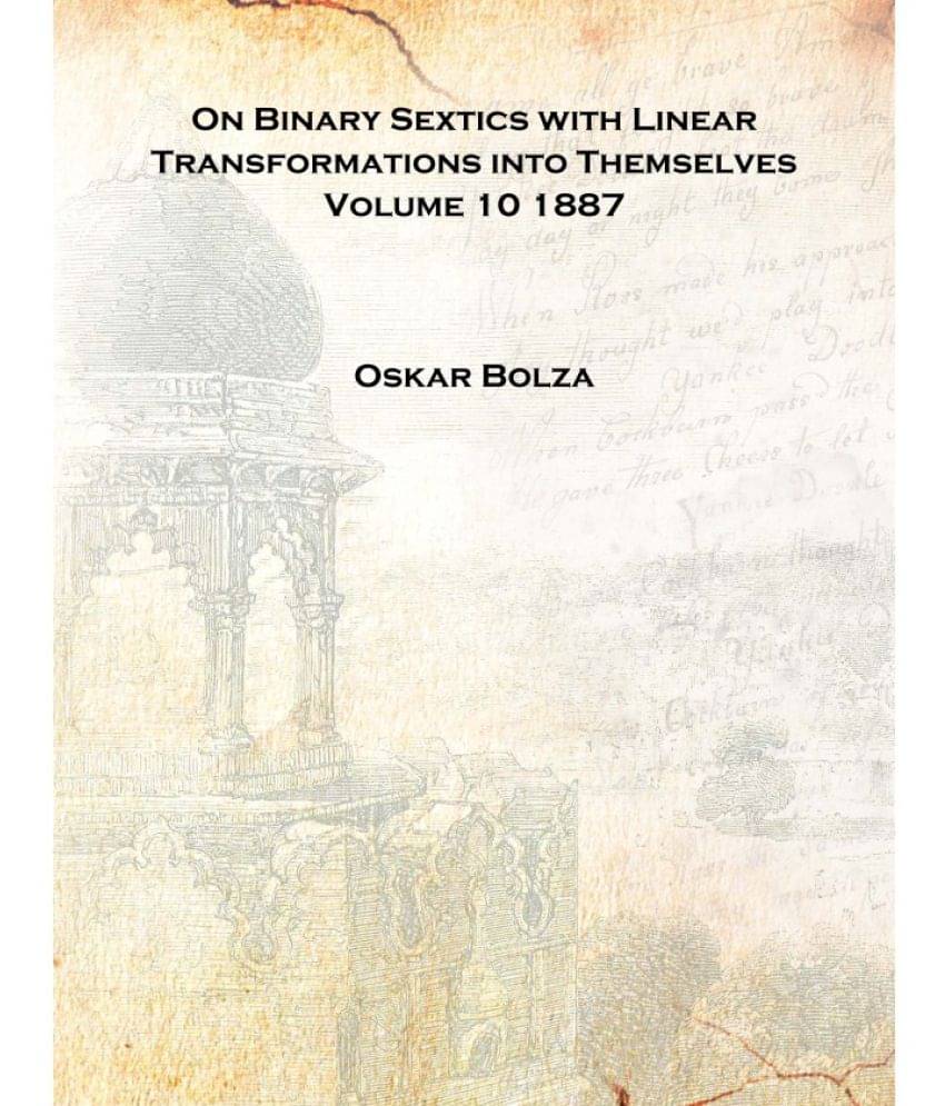     			On Binary Sextics with Linear Transformations into Themselves Volume 10 1887 [Hardcover]