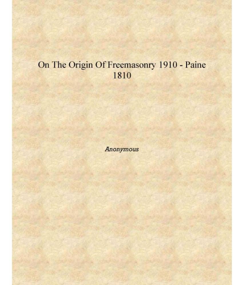     			On The Origin Of Freemasonry 1910 - Paine 1810 [Hardcover]