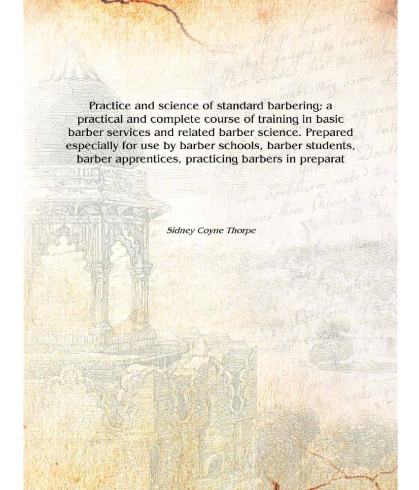 Practice and science of standard barbering; a practical and complete course of training in basic barber services and related b.. Practice and science of standard barbering; a practical and complete course of training in basic barber services and related b..