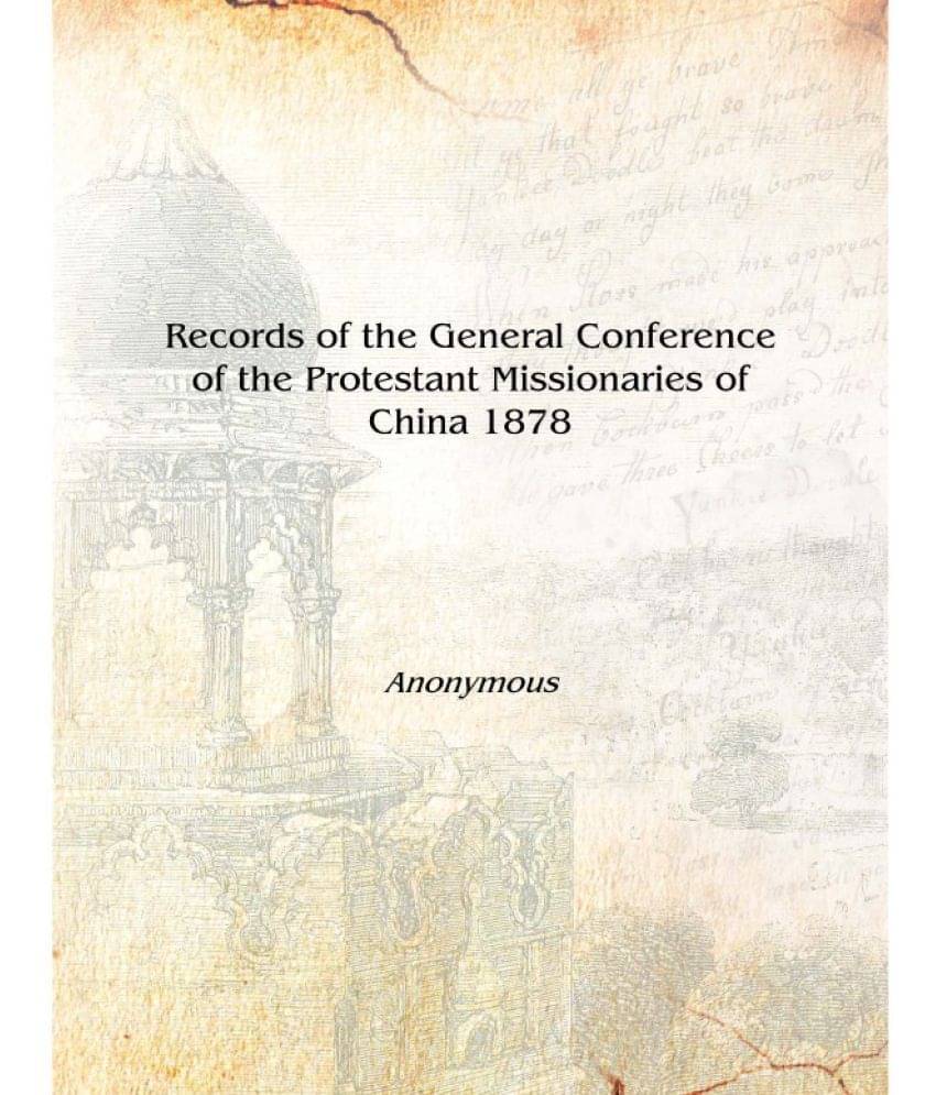     			Records of the General Conference of the Protestant Missionaries of China 1878 [Hardcover]