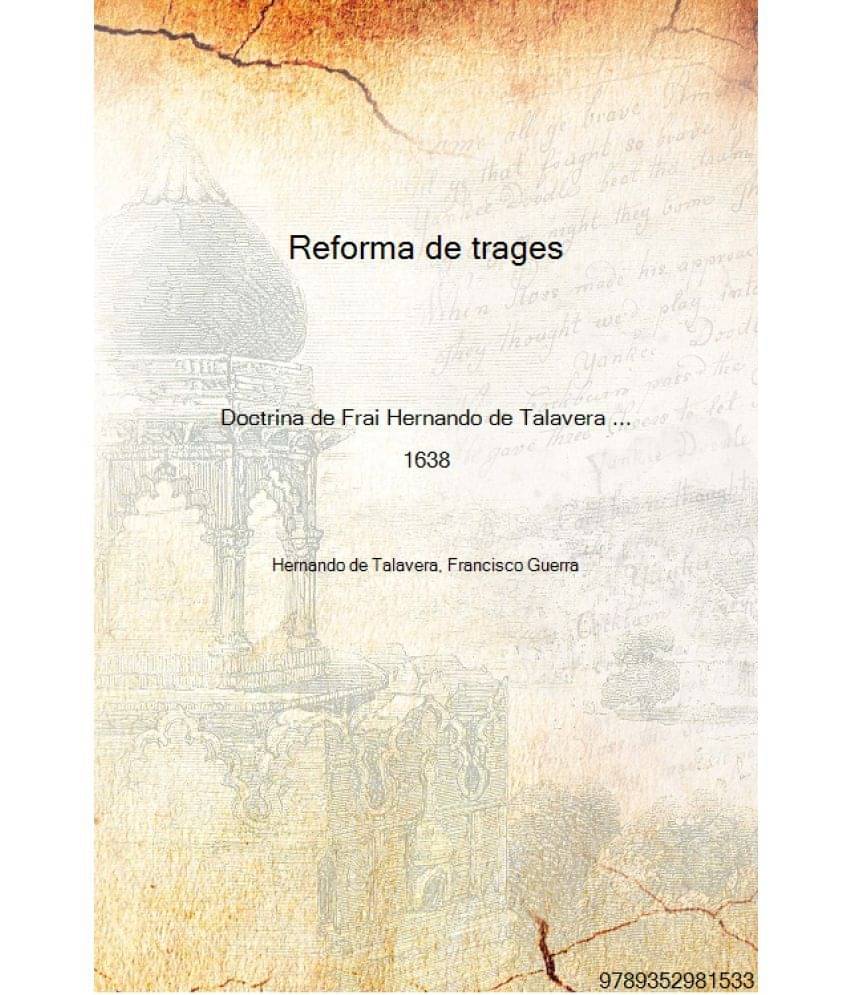     			Reforma de trages Doctrina de Frai Hernando de Talavera ... 1638 [Hardcover]