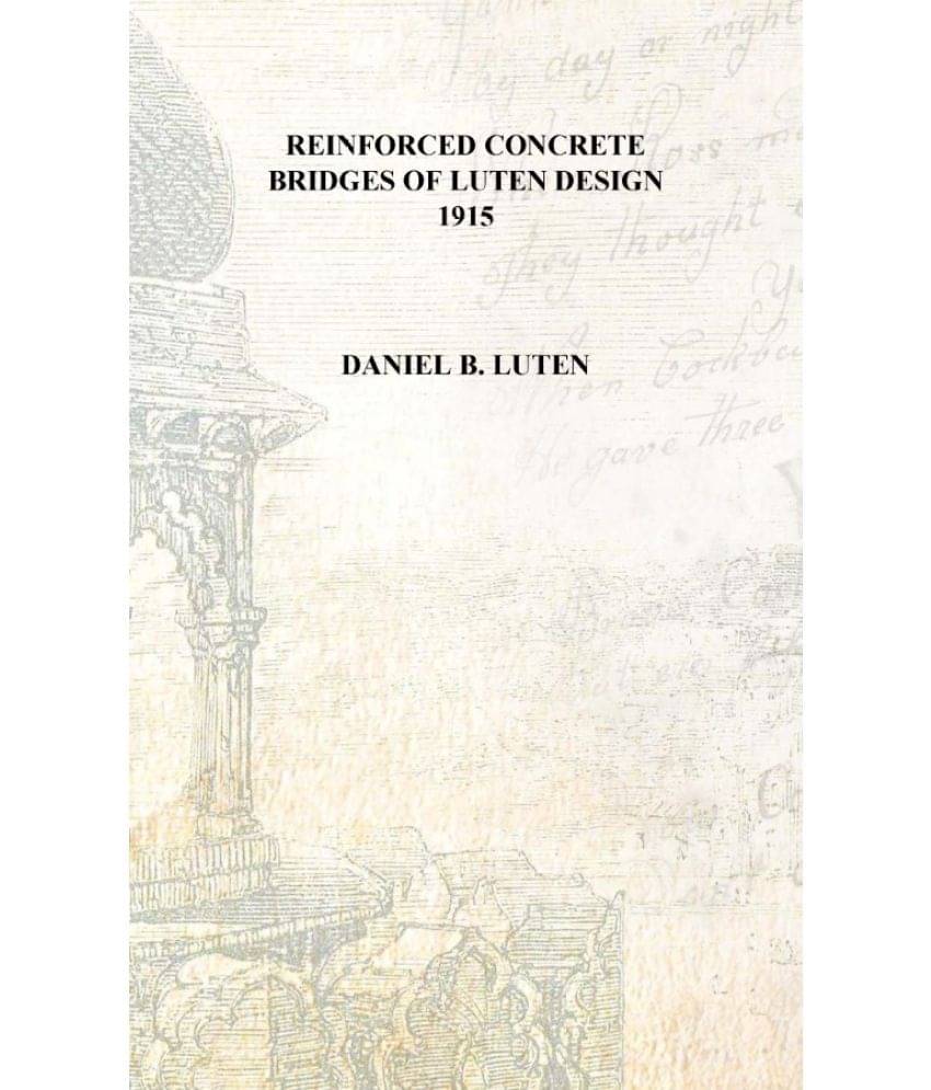     			Reinforced concrete bridges of Luten design 1915 [Hardcover]