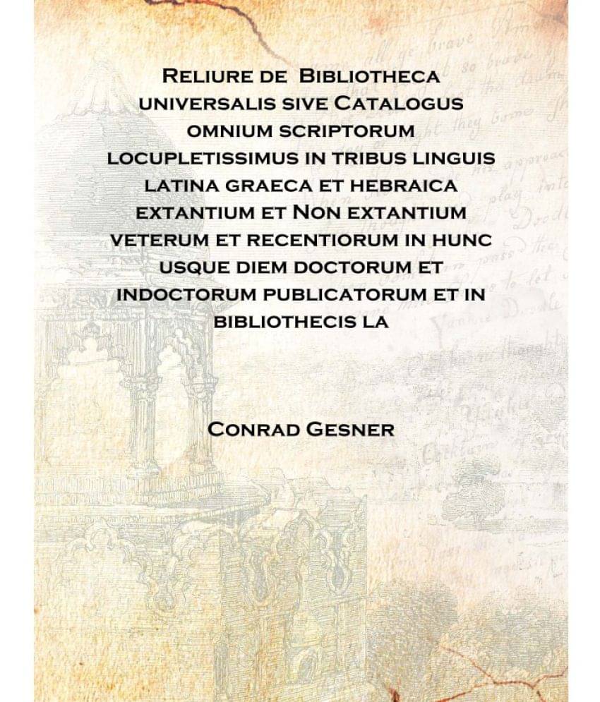     			Reliure de Bibliotheca universalis sive Catalogus omnium scriptorum locupletissimus in tribus linguis latina graeca et hebraic..
