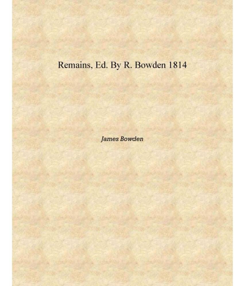     			Remains, ed. by R. Bowden 1814 [Hardcover]