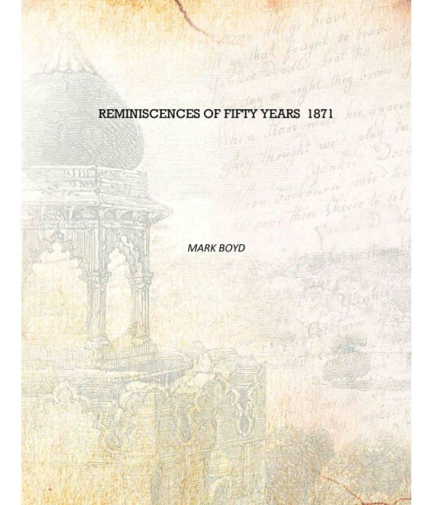     			Reminiscences of Fifty Years 1871 [Hardcover]