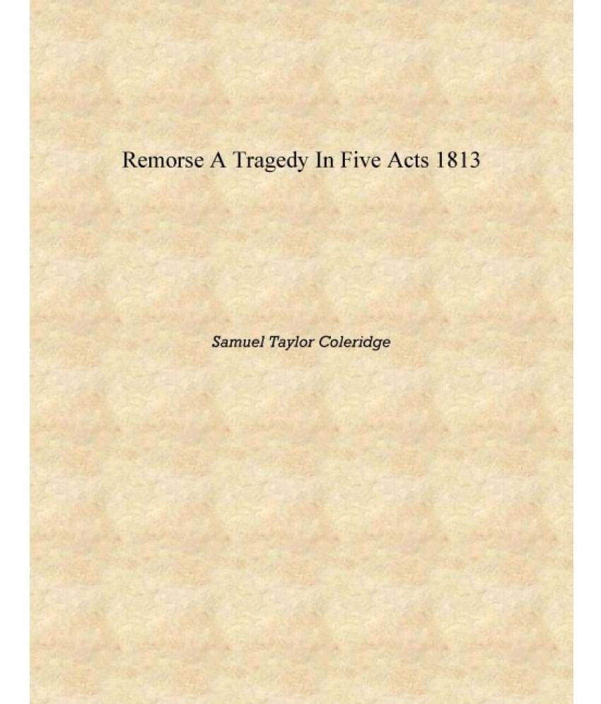     			Remorse A tragedy in five acts 1813 [Hardcover]