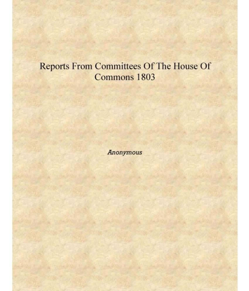     			Reports from Committees of the House of Commons 1803 [Hardcover]