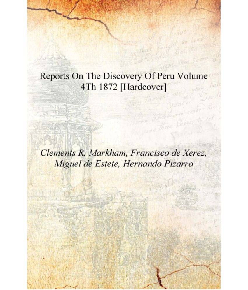     			Reports on the discovery of Peru Volume 4th 1872 [Hardcover]