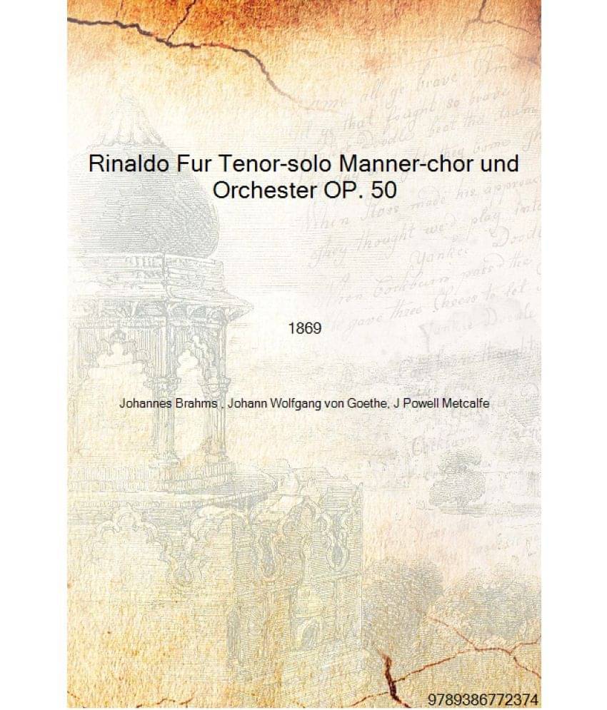     			Rinaldo Fur Tenor-solo Manner-chor und Orchester OP. 50 1869 [Hardcover]