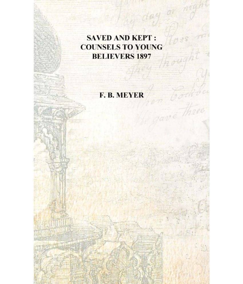     			Saved and kept : counsels to young believers 1897 [Hardcover]