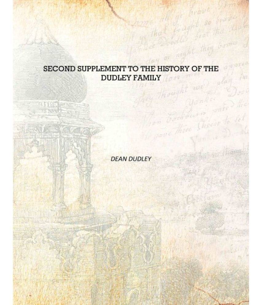     			Second supplement to the history of the Dudley family [Hardcover]