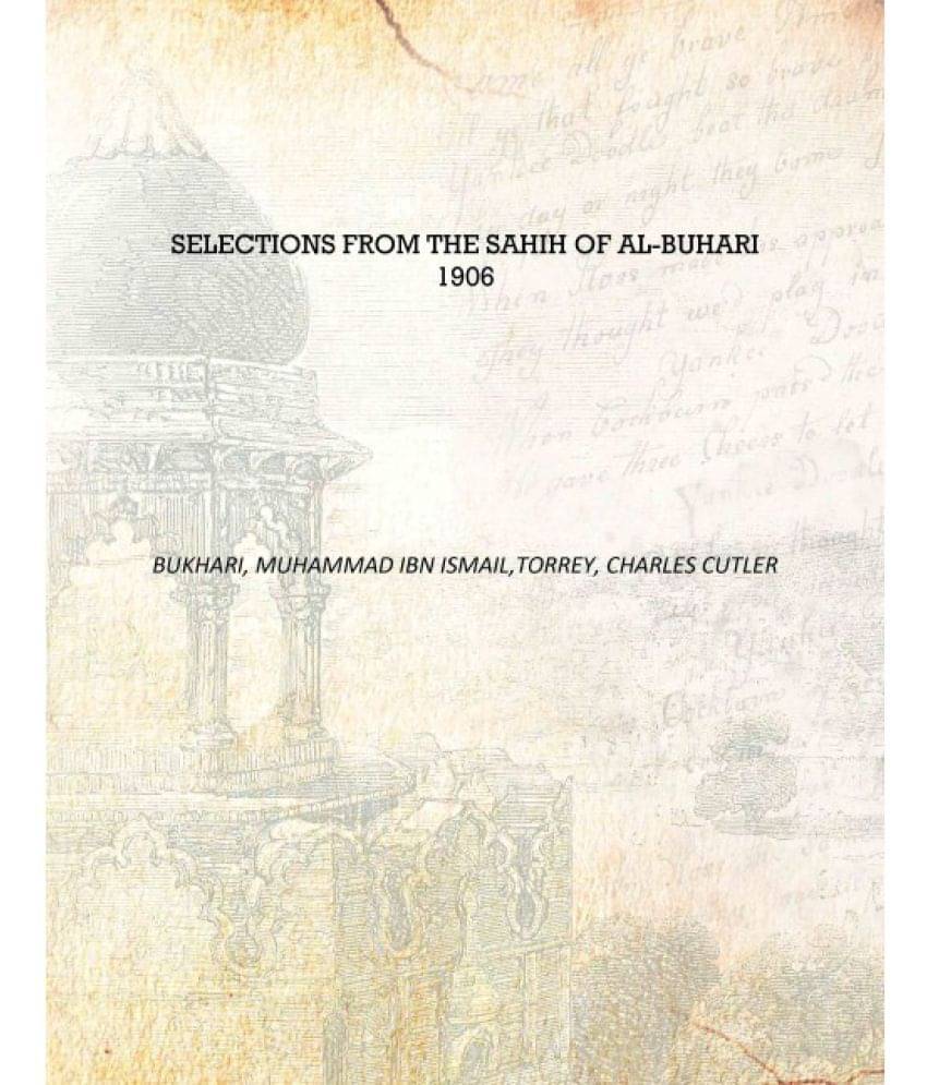     			Selections from the Sahih of al-Buhari 1906 [Hardcover]