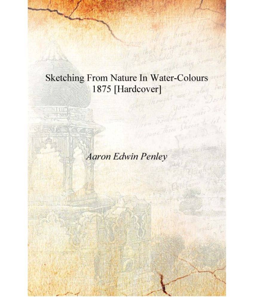     			Sketching from nature in water-colours 1875 [Hardcover]