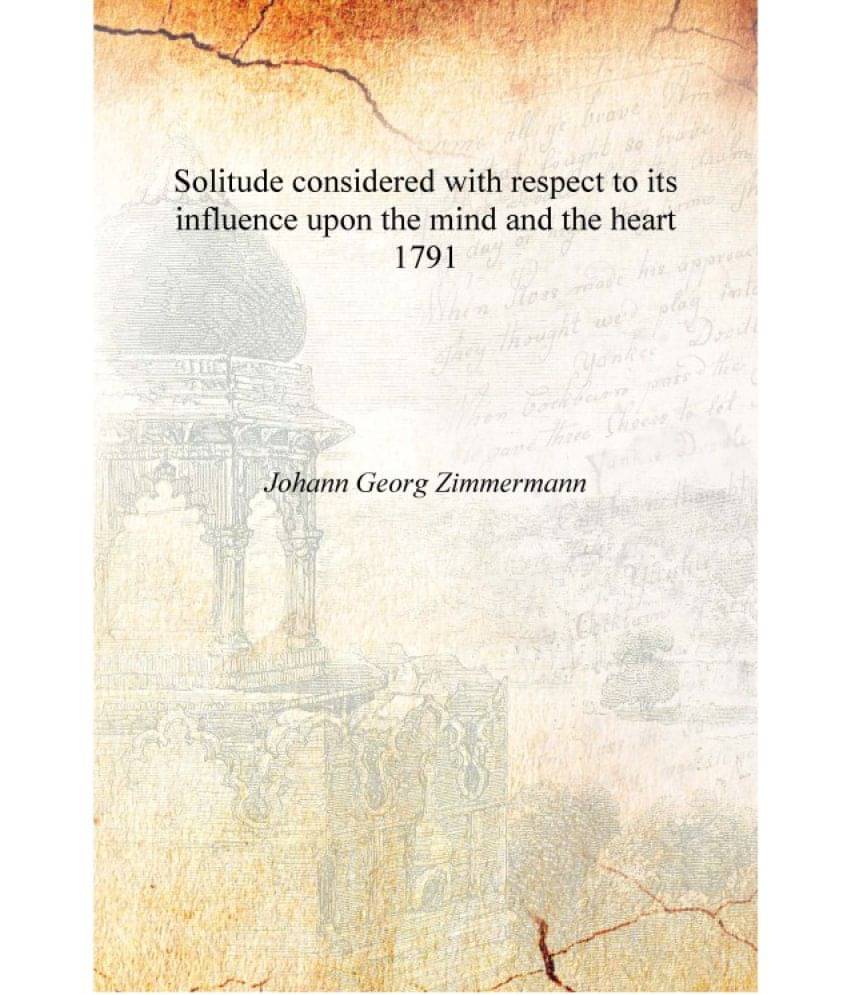     			Solitude considered with respect to its influence upon the mind and the heart 1791 [Hardcover]