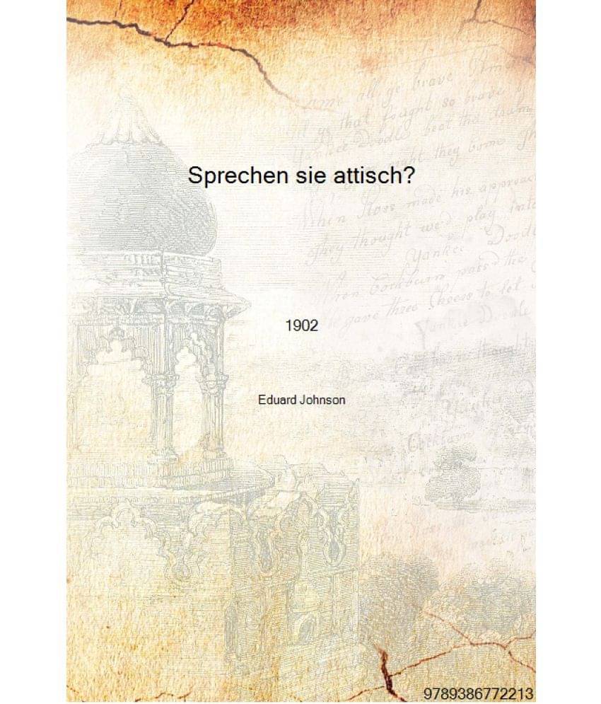    			Sprechen sie attisch? Moderne Konversation in altgriechischer Umgangsprache 1902 [Hardcover]