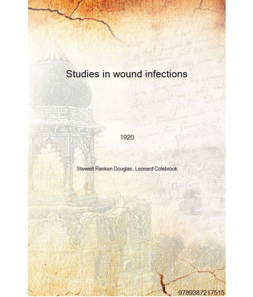     			Studies in wound infections 1920 [Hardcover]