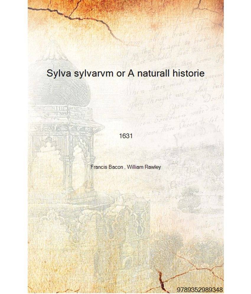     			Sylva sylvarvm or A naturall historie 1631 [Hardcover]
