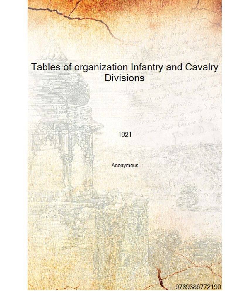     			Tables of organization Infantry and Cavalry Divisions 1921 [Hardcover]