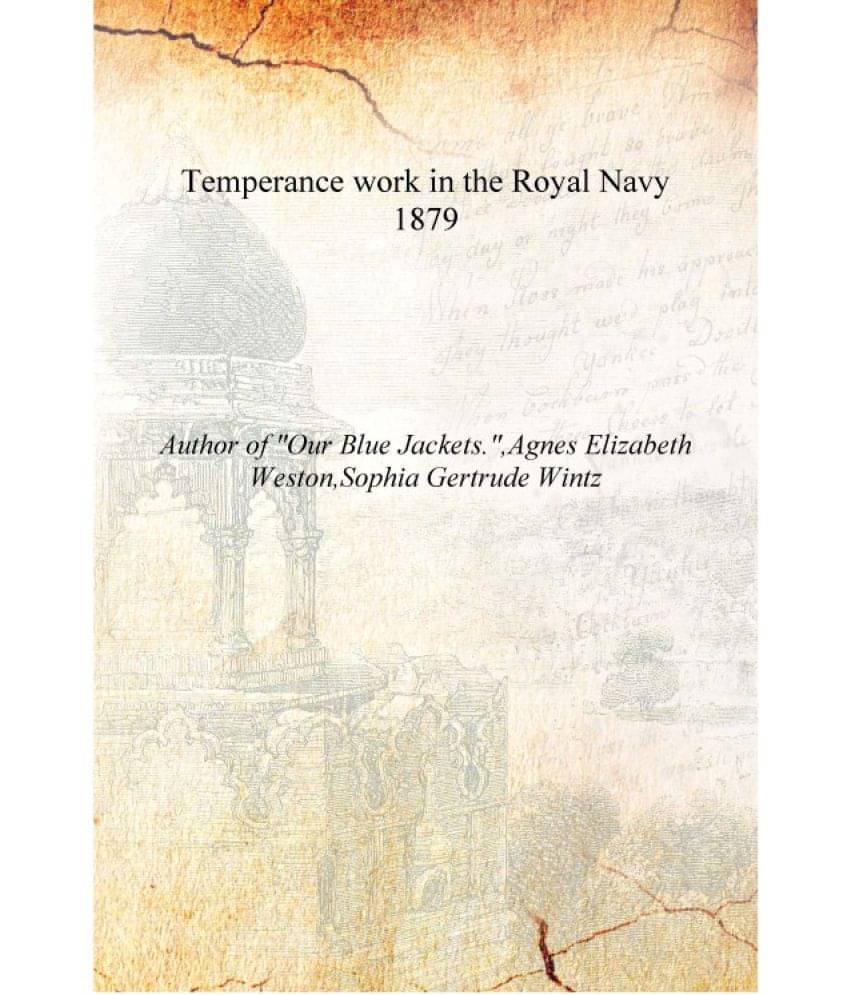     			Temperance work in the Royal Navy 1879 [Hardcover]