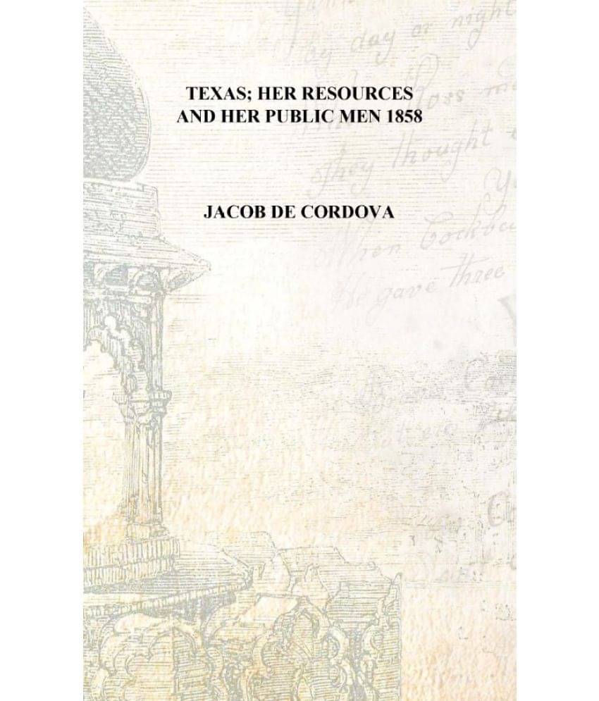     			Texas; her resources and her public men 1858 [Hardcover]