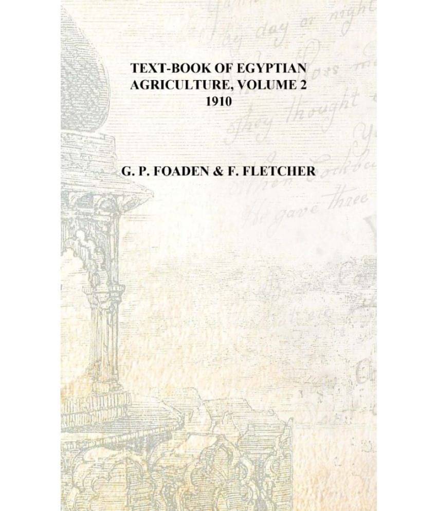     			Text-book of Egyptian agriculture, Volume 2 1910 [Hardcover]